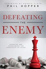 Cover art for Defeating the Enemy: Exposing and Overcoming the Strategies of Satan