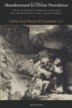 Cover art for Abandonment to Divine Providence: With Letters of Father de Caussade on the Practice of Self-Abandonment