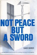 Cover art for Not Peace But a Sword