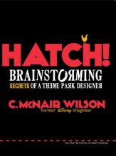 Cover art for Hatch!: Brainstorming Secrets of a Theme Park Designer