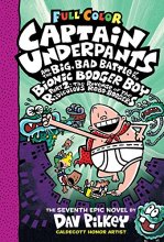 Cover art for Captain Underpants and the Big, Bad Battle of the Bionic Booger Boy, Part 2: The Revenge of the Ridiculous Robo-Boogers: Color Edition (Captain Underpants #7): Color Edition