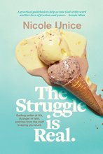 Cover art for The Struggle Is Real: Getting Better at Life, Stronger in Faith, and Free from the Stuff Keeping You Stuck
