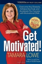 Cover art for Get Motivated!: Overcome Any Obstacle, Achieve Any Goal, and Accelerate Your Success with Motivational DNA