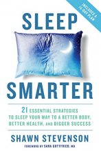 Cover art for Sleep Smarter: 21 Essential Strategies to Sleep Your Way to A Better Body, Better Health, and Bigger Success
