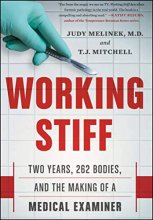 Cover art for Working Stiff: Two Years, 262 Bodies, and the Making of a Medical Examiner