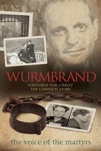 Cover art for Wurmbrand: Tortured for Christ – The Complete Story