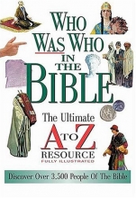 Cover art for Who Was Who In The Bible The Ultimate A To Z Resource Series