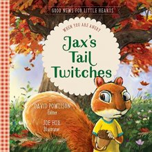Cover art for Jax's Tail Twitches: When You Are Angry (Good News for Little Hearts Series)