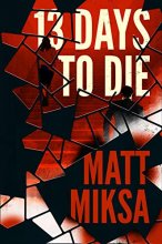 Cover art for 13 Days to Die: A Novel