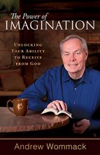 Cover art for The Power of Imagination: Unlocking Your Ability to Receive from God