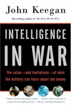 Cover art for Intelligence in War: The value--and limitations--of what the military can learn about the enemy