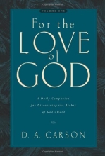 Cover art for For the Love of God: A Daily Companion for Discovering the Riches of God's Word, Volume 1