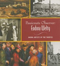 Cover art for Passionate Observer: Eudora Welty among Artists of the Thirties