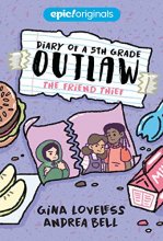 Cover art for The Friend Thief (Diary of a 5th Grade Outlaw Book 2)