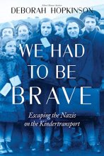 Cover art for We Had to Be Brave: Escaping the Nazis on the Kindertransport (Scholastic Focus)