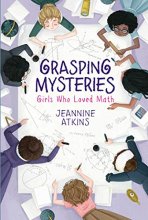 Cover art for Grasping Mysteries: Girls Who Loved Math