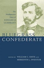 Cover art for Bluegrass Confederate: The Headquarters Diary of Edward O. Guerrant