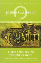 Cover art for A Skeleton Key to Finnegans Wake: Unlocking James Joyce's Masterwork (The Collected Works of Joseph Campbell)
