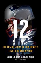 Cover art for 12: The Inside Story of Tom Brady's Fight for Redemption