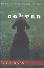 Cover art for Colter: The True Story of the Best Dog I Ever Had