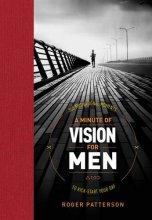 Cover art for A Minute of Vision for Men: 365 Motivational Moments to Kick-Start Your Day