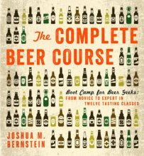 Cover art for The Complete Beer Course: Boot Camp for Beer Geeks: From Novice to Expert in Twelve Tasting Classes