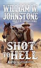 Cover art for Shot to Hell (Series Starter, Perley Gates #4)