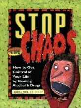Cover art for Stop the Chaos: How to Get Control of Your Life by Beating Alcohol and Drugs