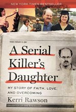 Cover art for A Serial Killer's Daughter: My Story of Faith, Love, and Overcoming