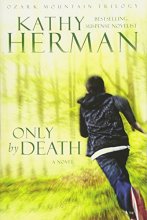 Cover art for Only by Death: A Novel (Ozark Mountain Trilogy)
