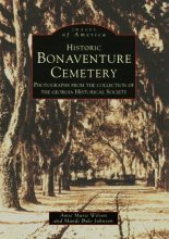 Cover art for Historic Bonaventure Cemetery: Photographs From The Collection Of The Georgia Historical Society (Images of America)