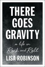 Cover art for There Goes Gravity: A Life in Rock and Roll