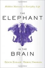 Cover art for The Elephant in the Brain: Hidden Motives in Everyday Life