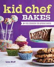 Cover art for Kid Chef Bakes: The Kids Cookbook for Aspiring Bakers