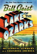 Cover art for Lake of the Ozarks: My Surreal Summers in a Vanishing America