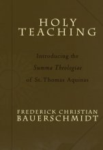 Cover art for Holy Teaching: Introducing the Summa Theologiae of St. Thomas Aquinas