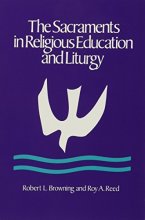 Cover art for The Sacraments in Religious Education and Liturgy: An Ecumenical Model