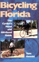 Cover art for Bicycling in Florida: The Cyclist's Road and Off-Road Guide