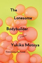 Cover art for The Lonesome Bodybuilder: Stories