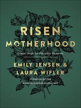 Cover art for Risen Motherhood: Gospel Hope for Everyday Moments