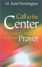 Cover art for Call to the Center: Gospel's Invitation to Deeper Prayer