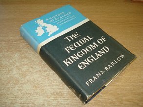Cover art for The feudal kingdom of England, 1042-1216 (A History of England)