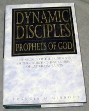 Cover art for Dynamic Disciples Prophets of God: Life Stories of the Presidents of the Church of Jesus Christ of Latter-Day Saints