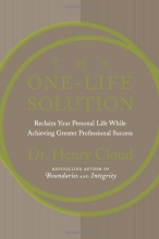 Cover art for The One-Life Solution: Reclaim Your Personal Life While Achieving Greater Professional Success