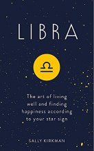 Cover art for Libra: The Art of Living Well and Finding Happiness According to Your Star Sign