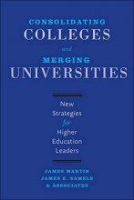 Cover art for Consolidating Colleges and Merging Universities: New Strategies for Higher Education Leaders