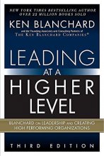 Cover art for Leading at a Higher Level: Blanchard on Leadership and Creating High Performing Organizations
