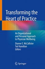 Cover art for Transforming the Heart of Practice: An Organizational and Personal Approach to Physician Wellbeing