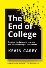 Cover art for The End of College: Creating the Future of Learning and the University of Everywhere