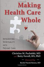 Cover art for Making Health Care Whole: Integrating Spirituality into Patient Care